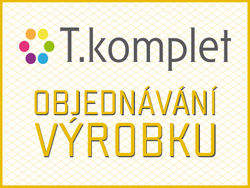 T.KOMPLET: OBJEDNÁVÁNÍ VÝROBKU